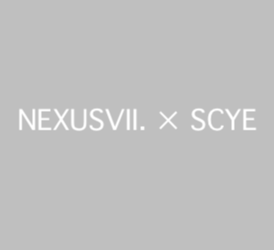 NEXUSVII. × SCYE